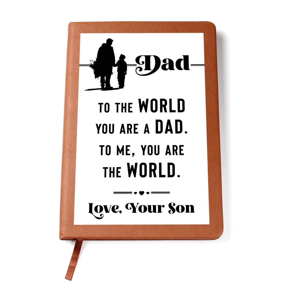 Dad You are my world