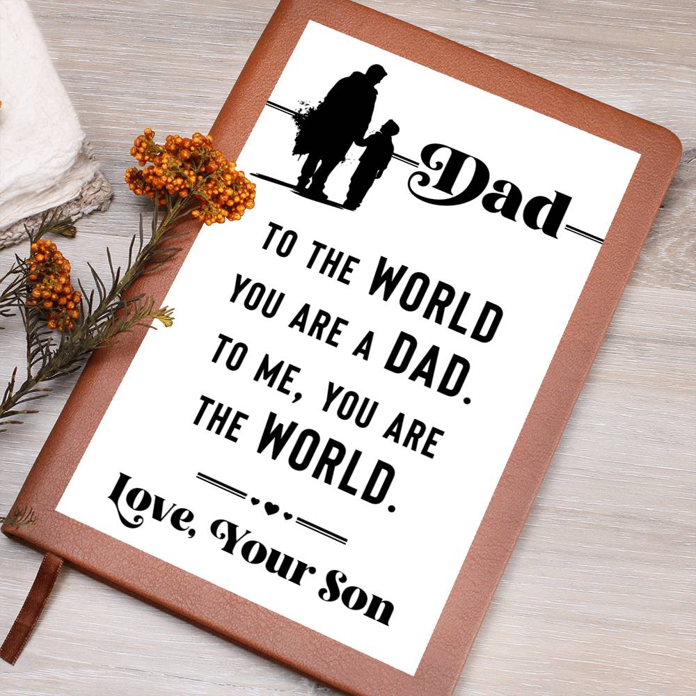 Dad You are my world