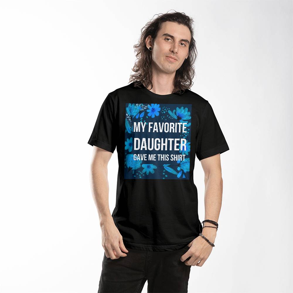 My Favorite Daughter gave me this shirt