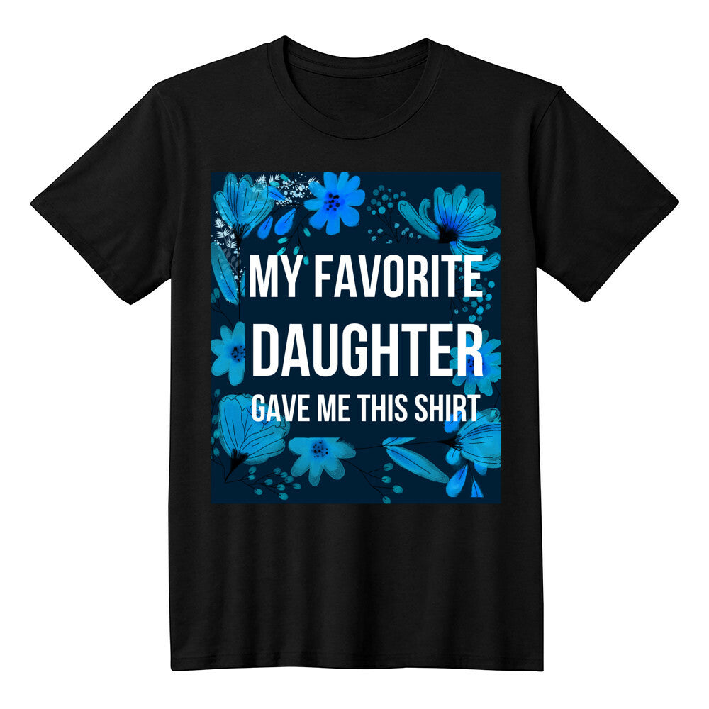 My Favorite Daughter gave me this shirt