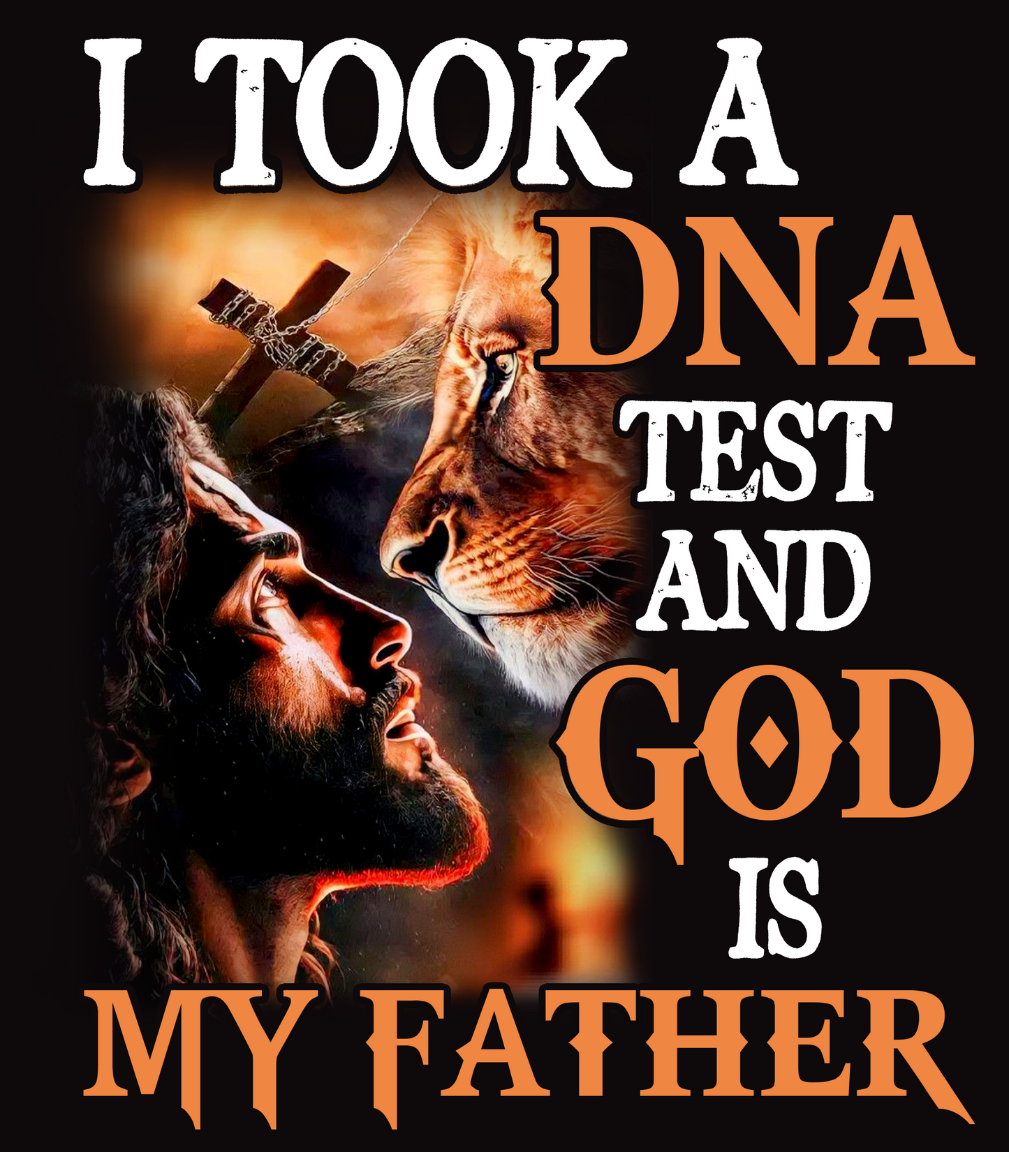 Took a DNA test and GOD is my father