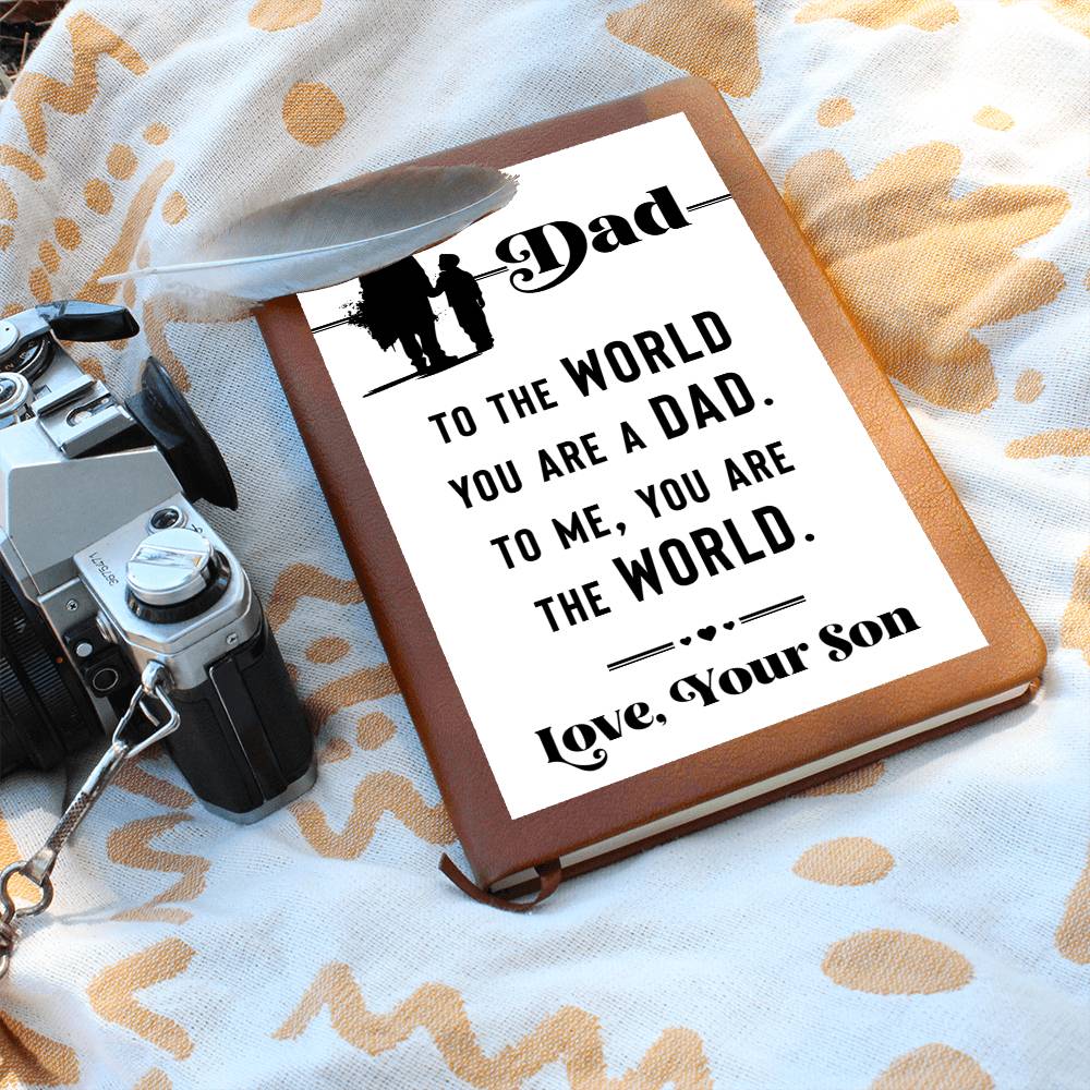 Dad You are my world