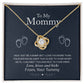To My Mommy, Love From Your Tummy -Love Knot Necklace