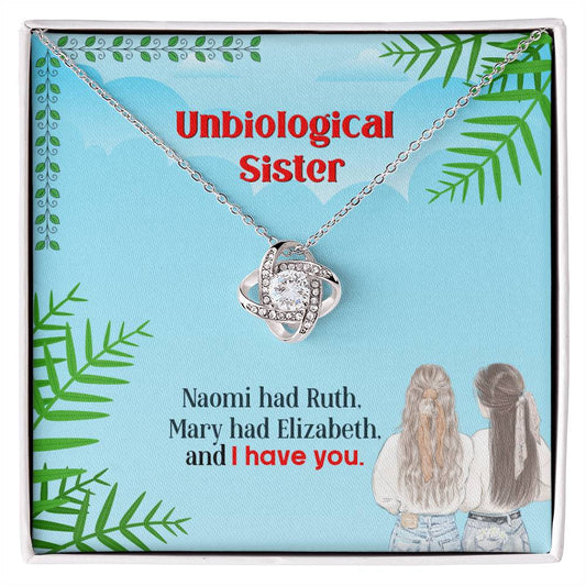 To My Unbiological Sister, I Have You -Love Knot Necklace
