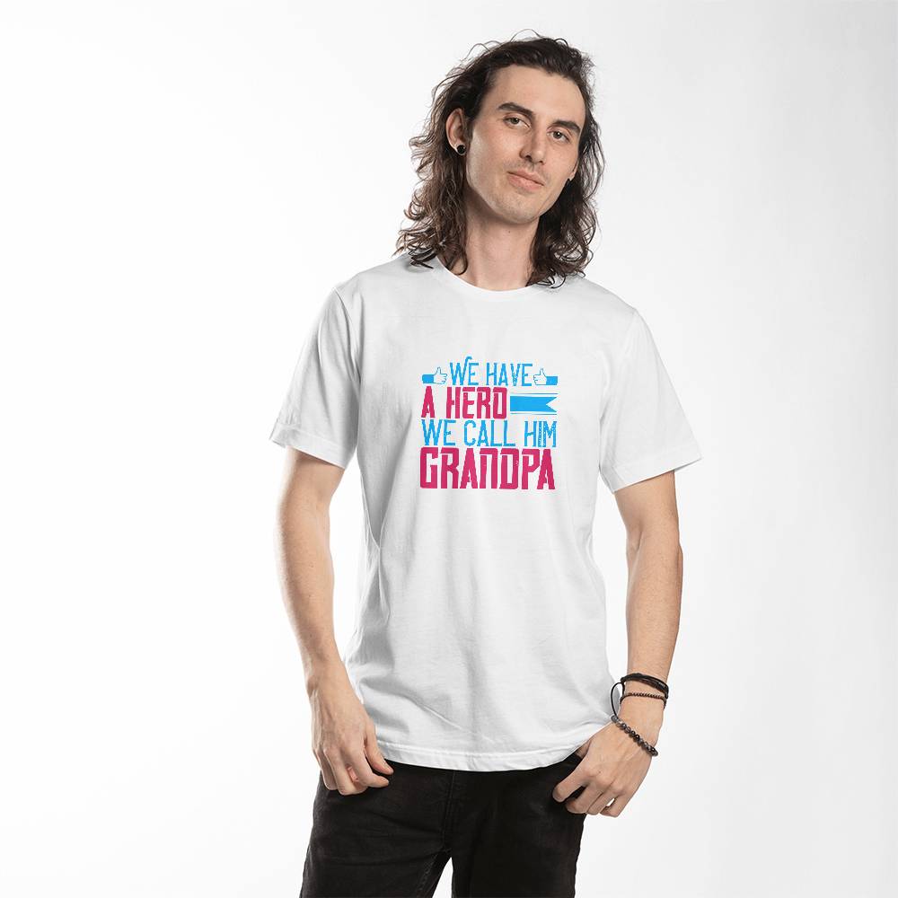 WE have a hero We call him GRANDPA