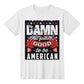 Damn good to be an american