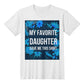My Favorite Daughter gave me this shirt