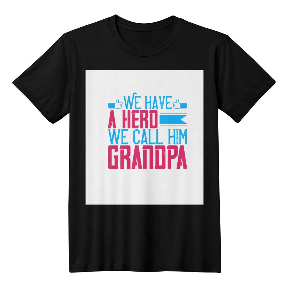 WE have a hero We call him GRANDPA