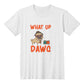What up DAWG