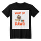 What up DAWG